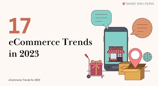 17 eCommerce Trends in 2023 - The Definitive Guide